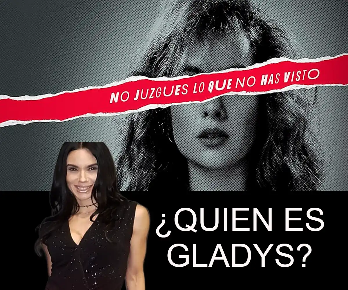 Quien es Gladys en la serie gloria trevi ellas soy yo y en la vida real