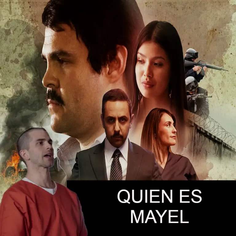 ¿Quién es Mayel en la serie de El Chapo?