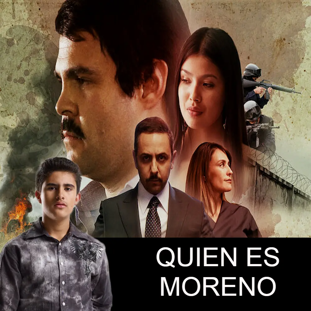 Quien es Moreno en la serie El Chapo y en la vida real