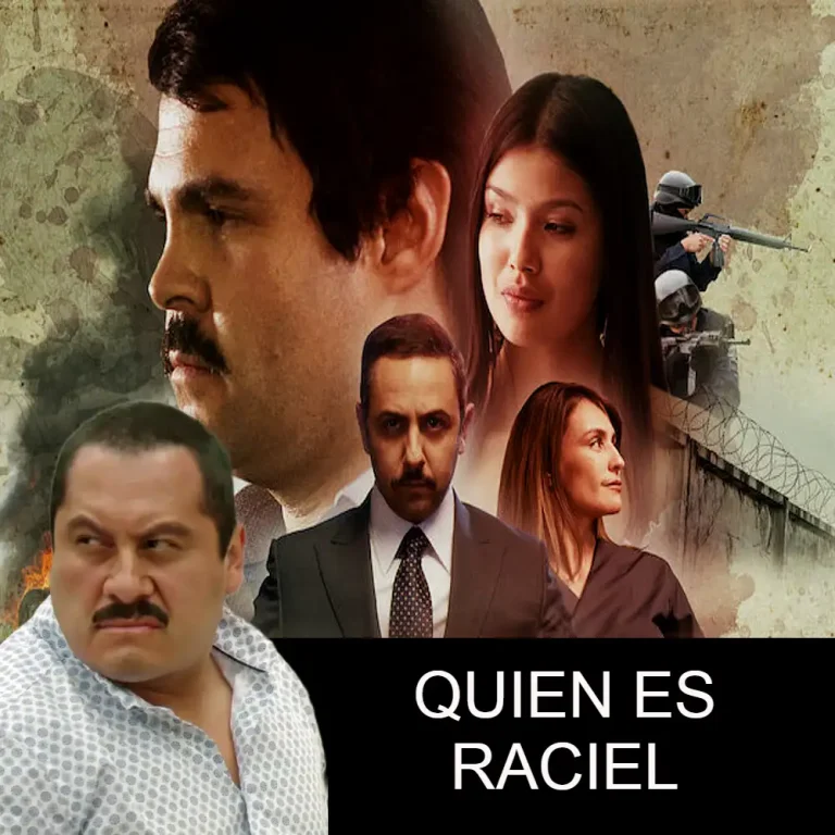 Quien es Raciel en la serie El Chapo y en la vida real