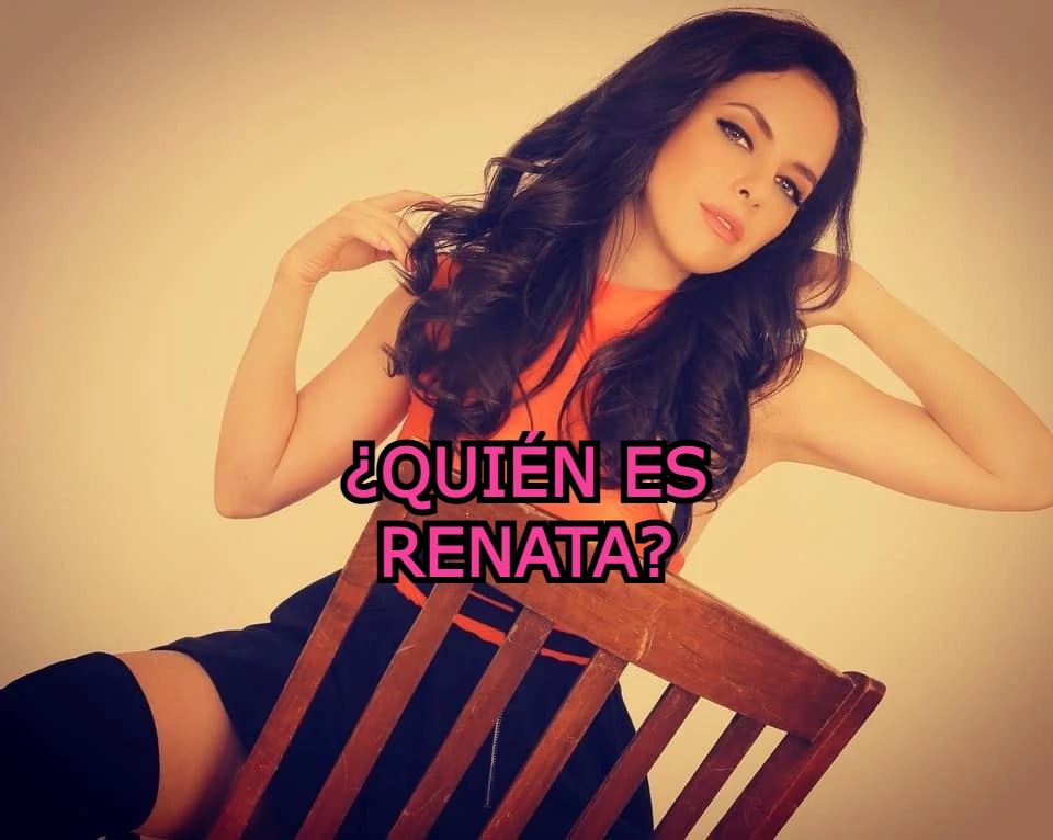 Quien es Renata