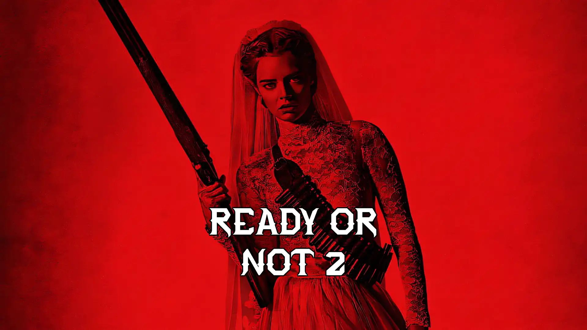 Ready or not 2 secuela de noche de bodas