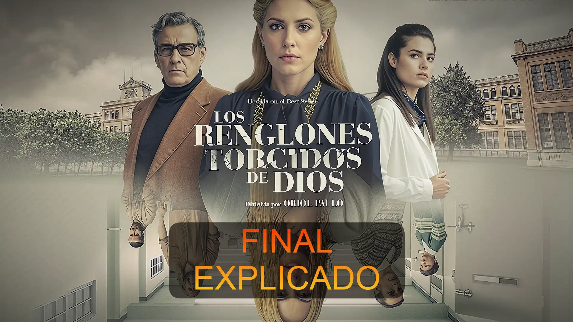 Los renglones torcidos de dios resumen película y final explicado
