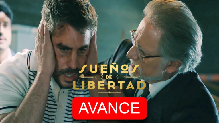Avance semanal de Sueños de libertad del 3 al 7 de noviembre