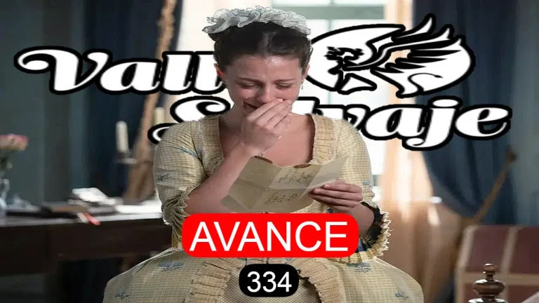 Valle Salvaje Avance Capítulo 334 Jueves 15 De Enero