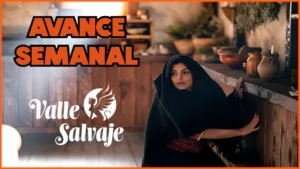 Avance semanal valle salvaje 6 al 10 de abril 2026